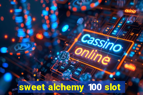 sweet alchemy 100 slot