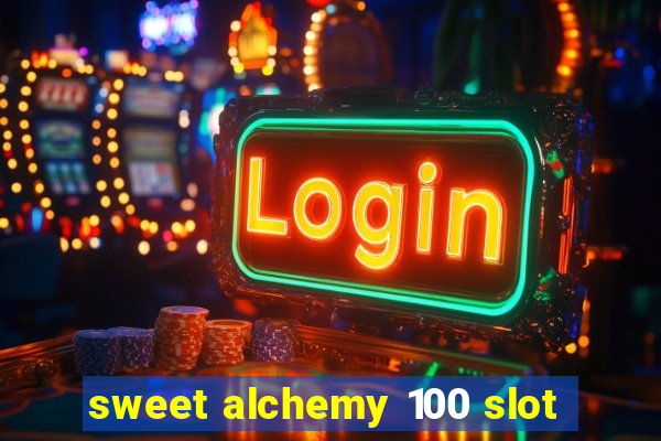 sweet alchemy 100 slot