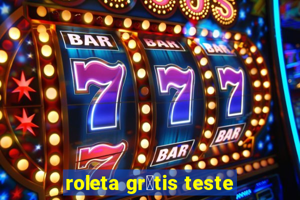 roleta gr谩tis teste