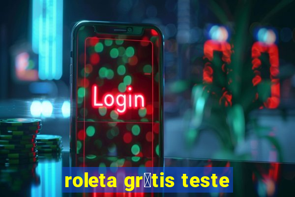 roleta gr谩tis teste