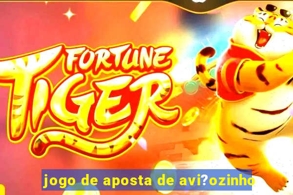 jogo de aposta de avi?ozinho