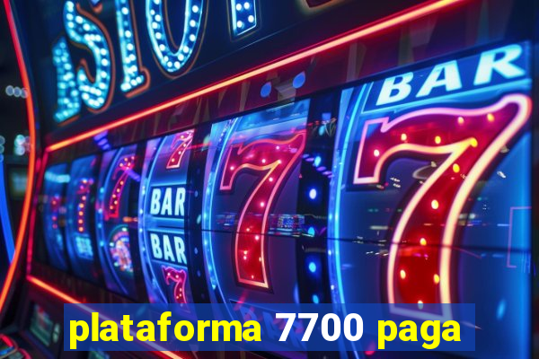 plataforma 7700 paga