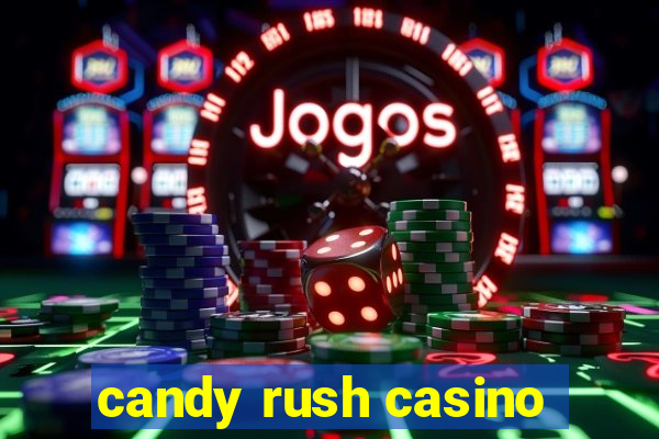 candy rush casino