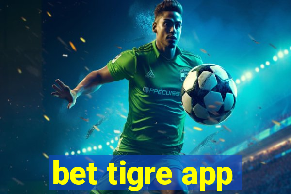 bet tigre app