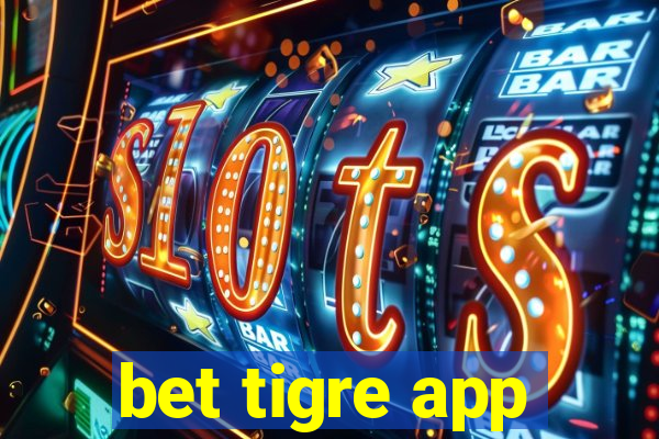 bet tigre app