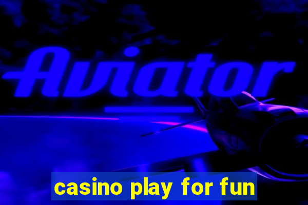 casino play for fun