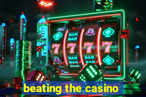 beating the casino