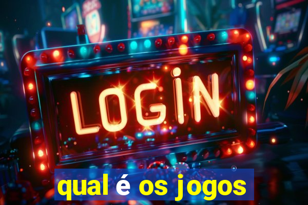 qual é os jogos