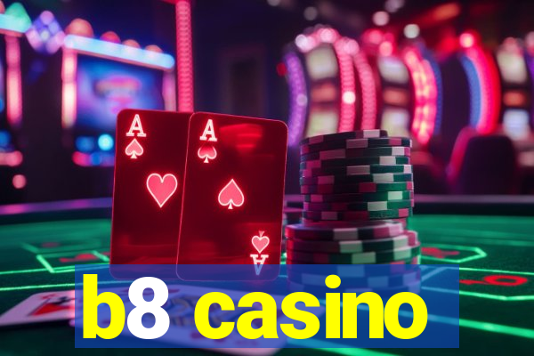 b8 casino