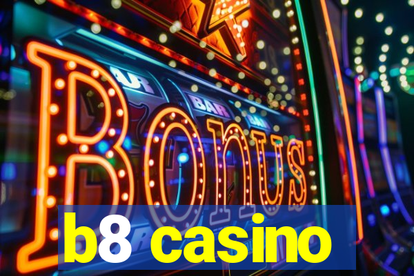 b8 casino