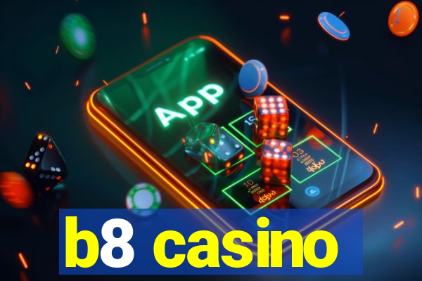 b8 casino