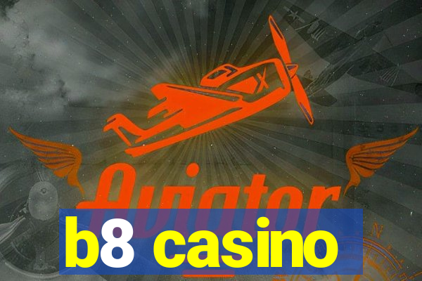 b8 casino