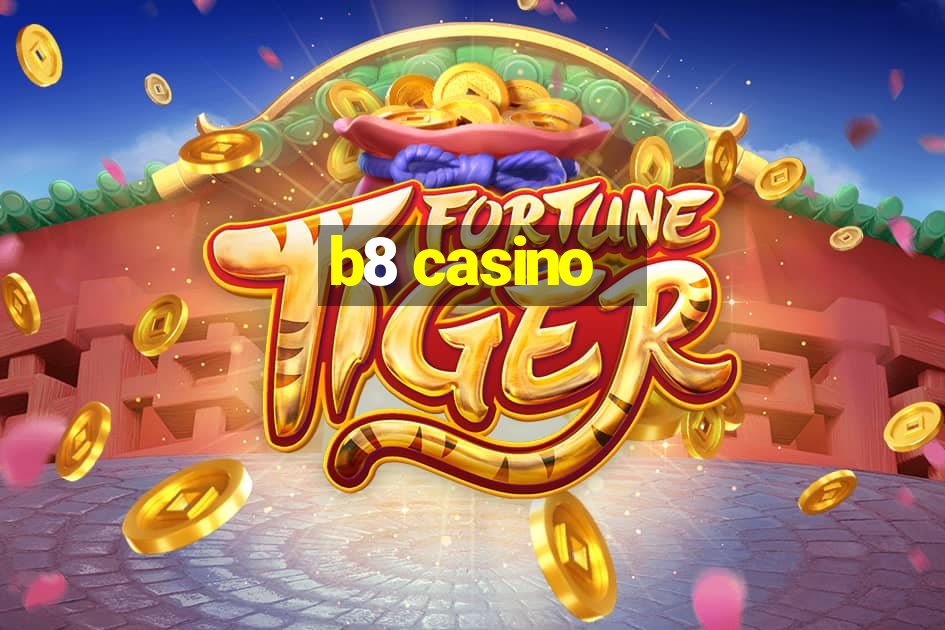 b8 casino