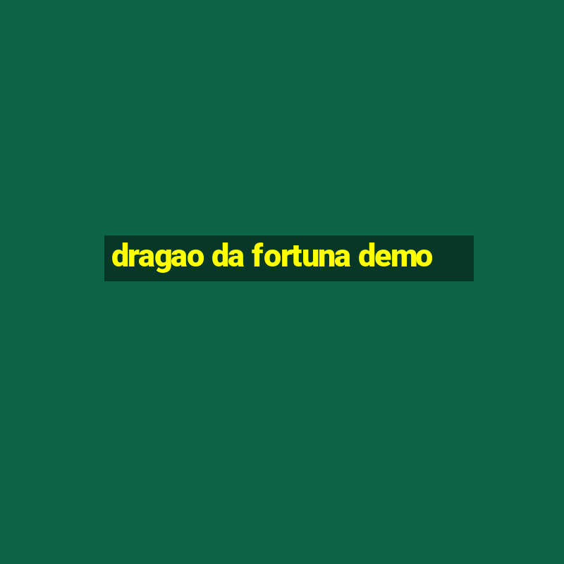 dragao da fortuna demo