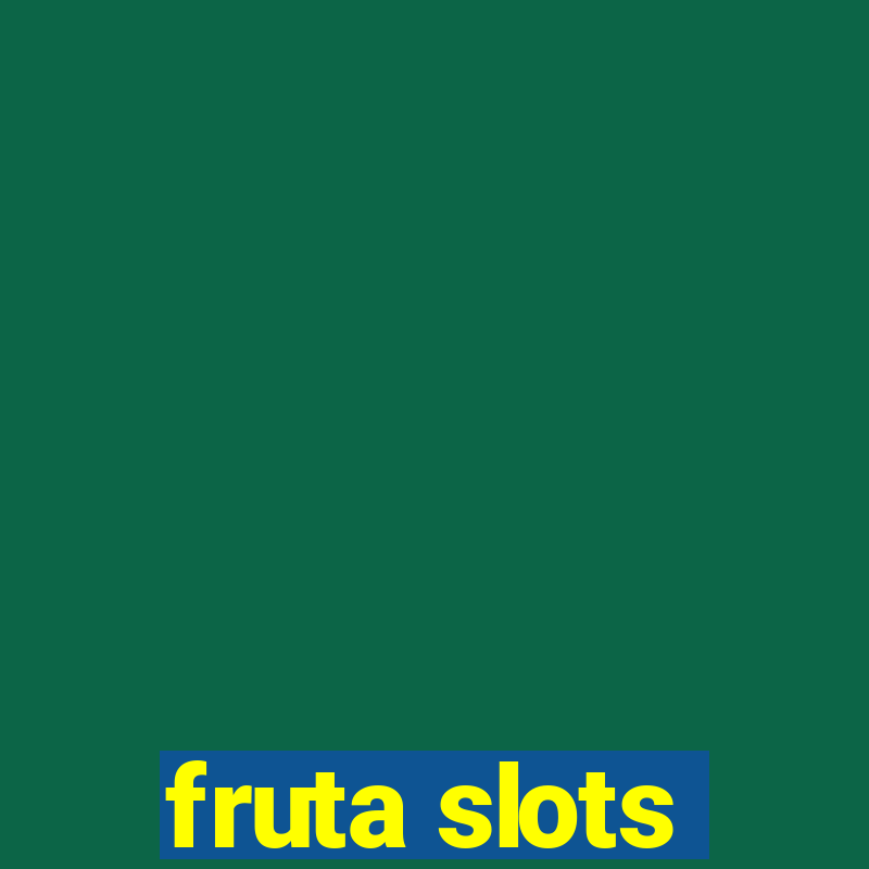 fruta slots