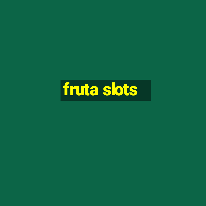 fruta slots