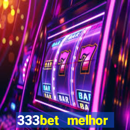 333bet melhor horário para jogar