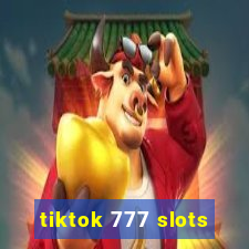 tiktok 777 slots