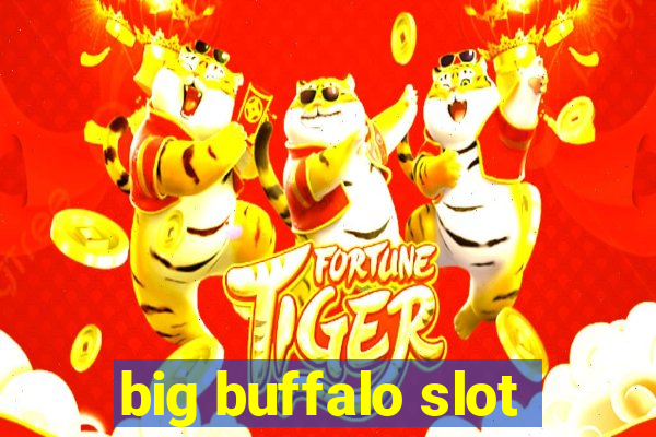 big buffalo slot