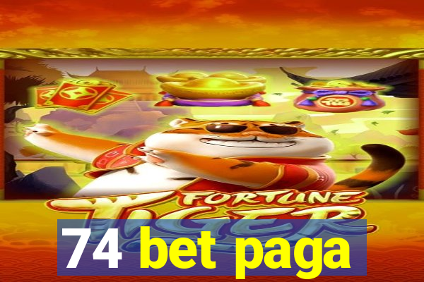 74 bet paga