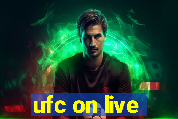 ufc on live