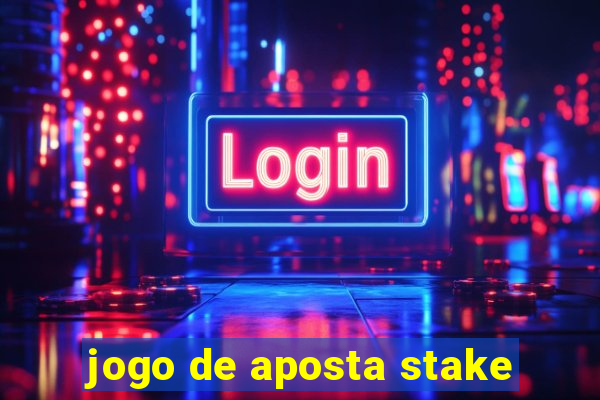 jogo de aposta stake