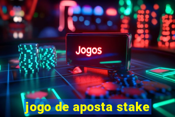 jogo de aposta stake