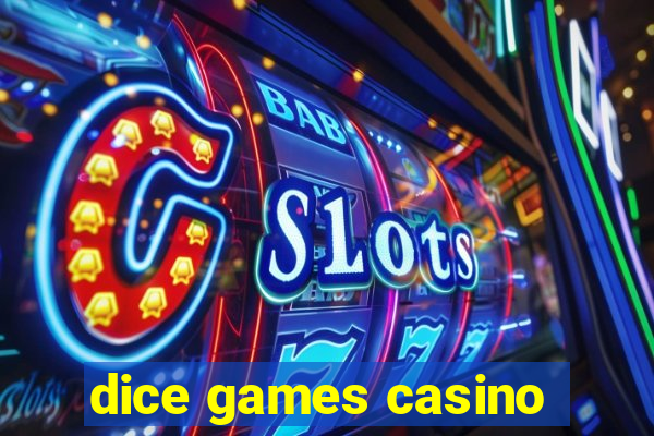 dice games casino