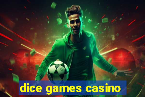 dice games casino