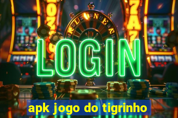 apk jogo do tigrinho