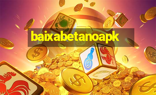 baixabetanoapk