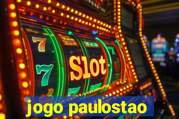 jogo paulostao