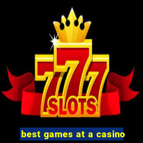 best games at a casino