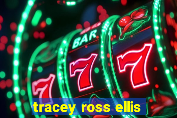 tracey ross ellis