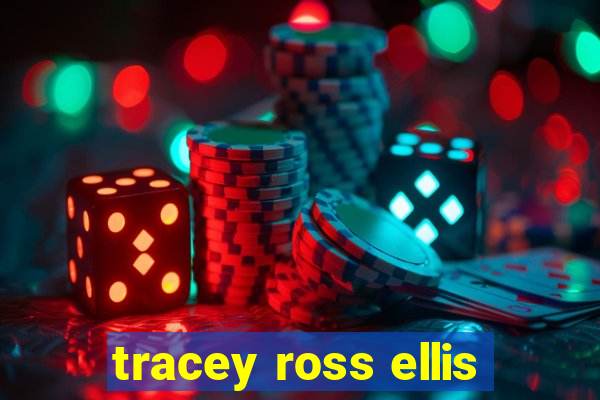 tracey ross ellis