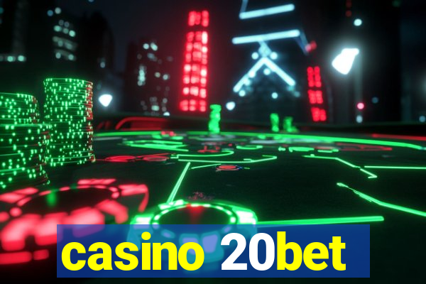 casino 20bet