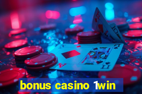 bonus casino 1win