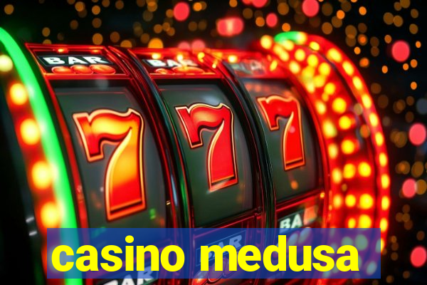 casino medusa