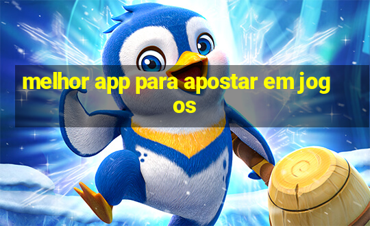 melhor app para apostar em jogos