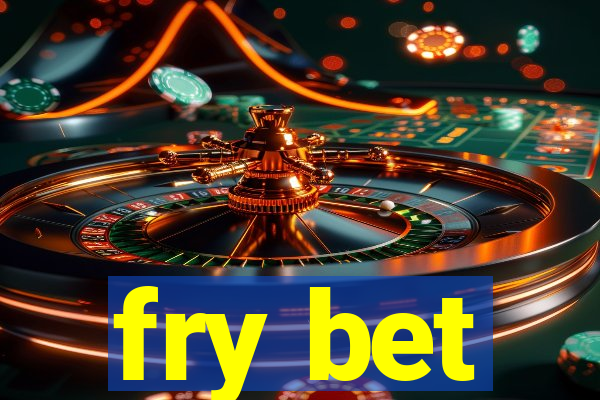 fry bet