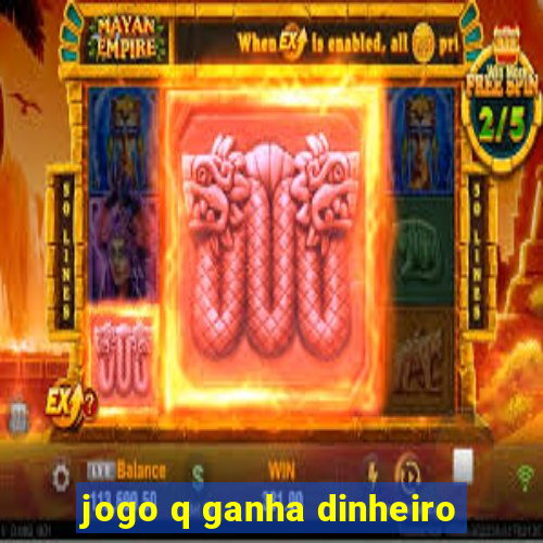 jogo q ganha dinheiro