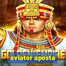 aviator aposta