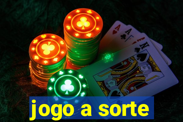 jogo a sorte