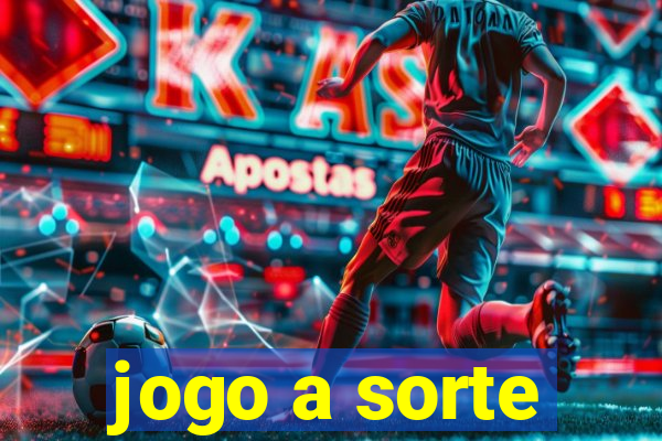 jogo a sorte