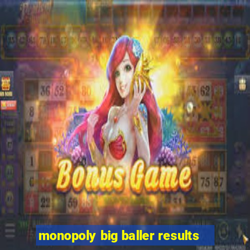 monopoly big baller results