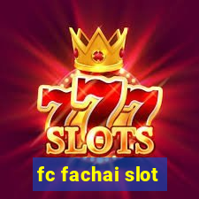 fc fachai slot