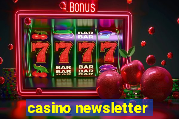 casino newsletter