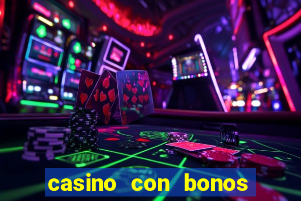 casino con bonos sin deposito