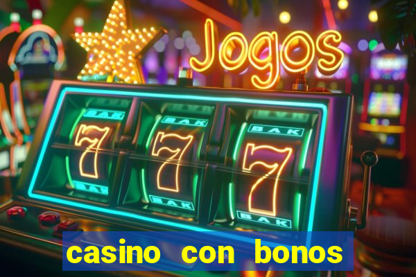 casino con bonos sin deposito