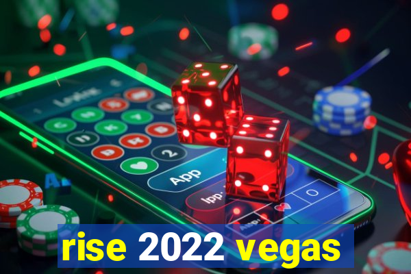 rise 2022 vegas